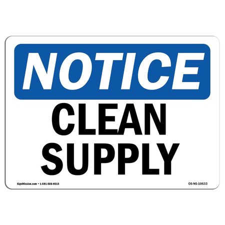 SIGNMISSION Safety Sign, OSHA Notice, 10" Height, Rigid Plastic, Clean Supply Sign, Landscape OS-NS-P-1014-L-10633